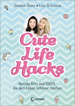 Cute Life Hacks von Stejskal,  Lisa, typealive, Zhou,  Joanna