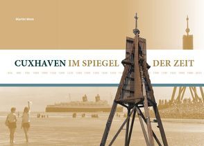 Cuxhaven im Spiegel der Zeit von Dr. Wein,  Martin