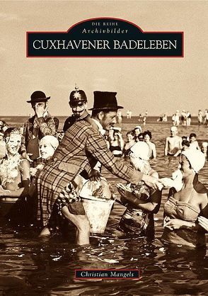 Cuxhavener Badeleben von Mangels,  Christian