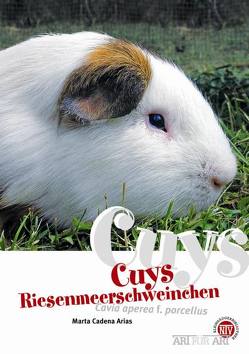 Cuys – Riesenmeerschweinchen von Cadena-Arias,  Marta