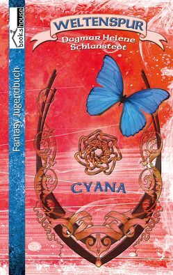 Cyana – Weltenspur 2 von Schlanstedt,  Dagmar Helene