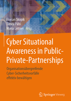 Cyber Situational Awareness in Public-Private-Partnerships von Leitner,  Maria, Páhi,  Tímea, Skopik,  Florian