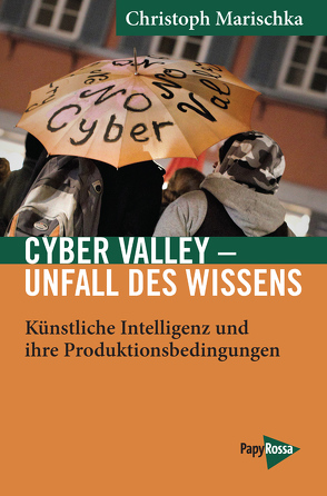 Cyber Valley – Unfall des Wissens von Marischka,  Christoph