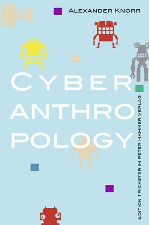 Cyberanthropology von Knorr,  Albrecht