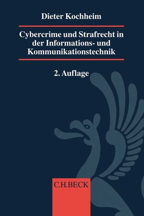 Cybercrime und Strafrecht in der Informations- und Kommunikationstechnik von Kochheim,  Dieter