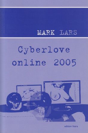 Cyberlove online 2005 von Lars,  Mark