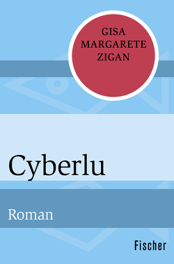 Cyberlu von Zigan,  Gisa Margarete