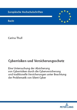 Cyberrisiken und Versicherungsschutz von Thull,  Carina