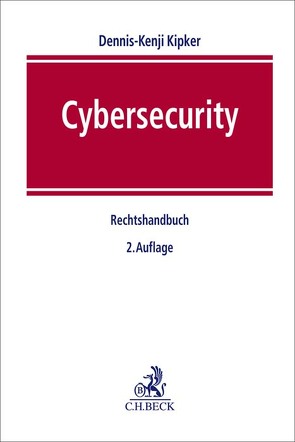 Cybersecurity von Barudi,  Malek, Beucher,  Klaus, Bird,  Richard, Blunk,  Rolf, Böken,  Arnd, Brodowski,  Dominik, Bussche,  Axel Freiherr von dem, Chacko,  Mathew, Chae,  Sunghee, Chislova,  Olga, Däubler,  Wolfgang, Dawson,  Georgia, Dochow,  Carsten, Ehlen,  Theresa, Ekrot,  Eike, Fischer,  Matthias, Gaden,  Justus, Gollrad,  Markus, Herpers,  Franz-Josef, Johnson,  Samuel, Kalmbach,  Peter Lutz, Keber,  Tobias, Kemmerich,  Thomas, Kipker,  Dennis-Kenji, Klein,  David, Lapp,  Thomas, Lutz,  Markus, Maseberg,  Sönke, Michael,  Andreas H., Misra,  Aadya, Müller,  Sven, Park,  Kwang Bae, Philipp,  Christopher, Rademacher,  Christoph, Raptis,  Georgios, Rehbohm,  Thomas, Reimers,  Dirk, Reinhardt,  Jörn, Ritter,  Steve, Schmidl,  Michael, Schrooten,  Jost-Benjamin, Seidel,  Enrico, Sohr,  Karsten, Sokolova,  Marina, Tannen,  Florian, Terada,  Mayu, Utzerath,  Julia, Voskamp,  Friederike, Warg,  Gunter, Wiegand,  Nicolai