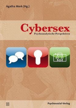 Cybersex von Borchard,  Bernd, Dannecker,  Martin, De Clerck,  Rotraut, Endrass,  Jérôme, Erazo,  Natalia, Guenter,  Michael, Merk,  Agatha, Moser,  Ulrich, Müller-Pozzi,  Heinz, Pfister,  Michael, Quindeau,  Ilka, Reiche,  Reimut, Rossegger,  Astrid, Umbricht,  Thomas