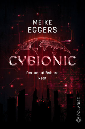 Cybionic – Der unauflösbare Rest von Eggers,  Meike