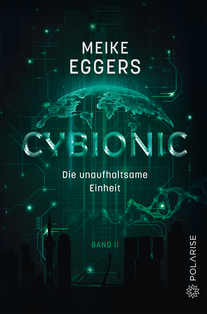 Cybionic – Die unaufhaltsame Einheit von Eggers,  Meike