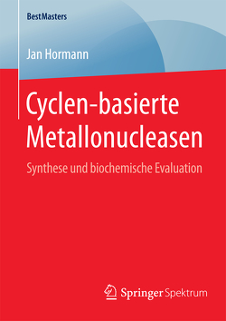 Cyclen-basierte Metallonucleasen von Hormann,  Jan