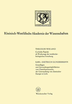 Cyclische Peptide als Werkzeuge der molekularbiologischen Forschung. Grundlagen und Anwendungsmöglichkeiten von Chemilumineszenz, der Umwandlung von chemischer Energie in Licht von Wieland,  Theodor