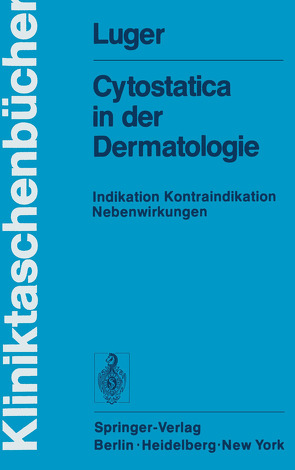 Cytostatica in der Dermatologie von Luger,  A., Nasemann,  T.