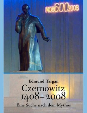 Czernowitz 1408-2008. Eine Suche nach dem Mythos von Targan,  Edmund