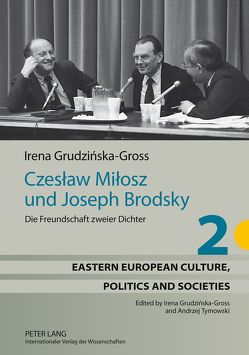 Czesław Miłosz und Joseph Brodsky von Grudzinska-Gross,  Irena