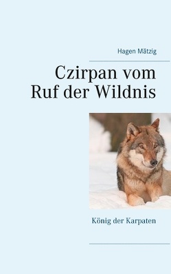 Czirpan vom Ruf der Wildnis von Mätzig,  Hagen