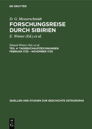 D. G. Messerschmidt: Forschungsreise durch Sibirien / Tagebuchaufzeichnungen Februar 1725 – November 1725 von Lemke,  Heinz, Winter,  Eduard