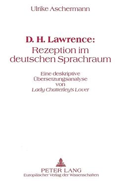 D.H. Lawrence: Rezeption im deutschen Sprachraum von Aschermann,  Ulrike