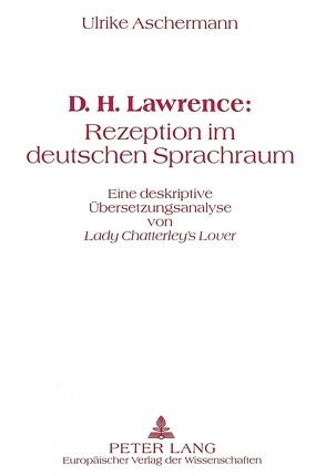 D.H. Lawrence: Rezeption im deutschen Sprachraum von Aschermann,  Ulrike