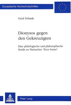 «D i o n y s o s gegen den Gekreuzigten» von Schank,  Gerd