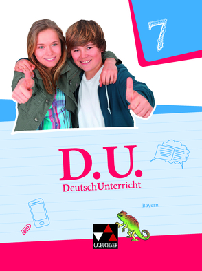 D.U. – DeutschUnterricht – Bayern / D.U. Bayern 7 von Brehm,  Julia, Egloffstein,  Ute, Ettrich,  Ralph, Fischer,  Lisa, Fuchs,  Gunter, Gierse,  Cora, Goldammer,  Yvonne, Gora,  Stephan, Hammer-Bernhard,  Eva, Harnischmacher,  Bettina, Mauder,  Stefanie, Noss,  Ira, Ortegel-Kropf,  Eva, Rauwolf,  Stefan, Schlegel,  Daniela, Thiede-Kumher,  Elisabeth, Weiser,  Claudia, Wolfsteiner,  Beate, Zimmer,  Thorsten