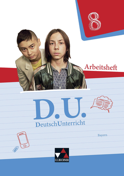 D.U. – DeutschUnterricht – Bayern / D.U. Bayern AH 8 von Fritz-Zikarsky,  Carolin, Högemann,  Claudia, Kellner,  Renate, Lüdecke,  Veronika, Martin,  Christina, Niermann,  Jennifer, Niermann,  Nadine, Trumm,  Tanja