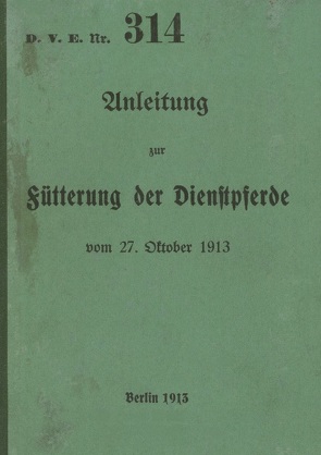 D.V.E. Nr. 314 Anleitung zur Fütterung der Dienstpferde von Heise,  Thomas