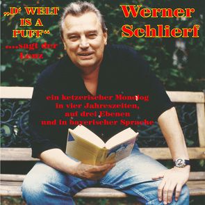 D‘ Welt is a Puff ….sagt der Lenz von Schlierf,  Werner