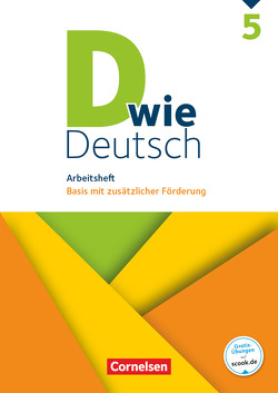 D wie Deutsch – Zu allen Ausgaben – 5. Schuljahr von Angel,  Margret, Braun,  Dorothee, Deters,  Ulrich, Heidmann-Weiß,  Sandra, Krauß,  Michaela, Lohrsträter,  Ricarda, Miethke-Frahm,  Mona, Nagel,  Corinna, Steimer,  Eva, Tebarth,  Isabel, Teepe,  Renate, Wohlrab,  Barbara