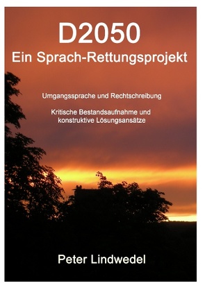 D2050 – Ein Sprach-Rettungsprojekt von Lindwedel,  Peter