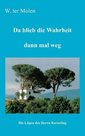 Da blieb die Wahrheit dann mal weg von Molen,  W. ter