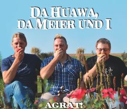 Da Huawa Da Meier Und I – Agrat! von Meier,  Matthias