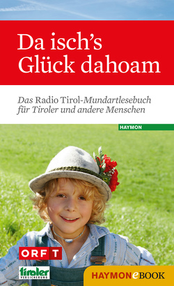 Da isch’s Glück dahoam von Radio Tirol