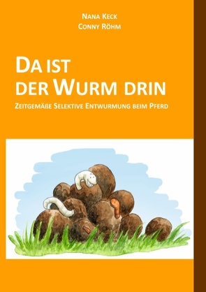 DA IST DER WURM DRIN von Keck,  Nana, Röhm,  Conny