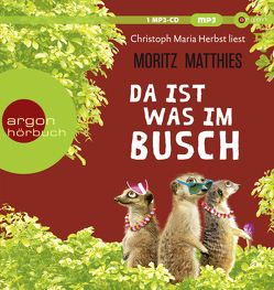 Da ist was im Busch von Herbst,  Christoph Maria, Matthies,  Moritz