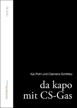 da kapo mit CS-Gas von Pohl,  Kai, Schittko,  Clemens