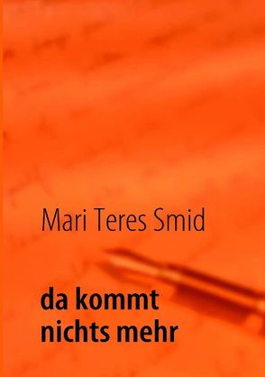 Da kommt nichts mehr von Smid,  Mari T