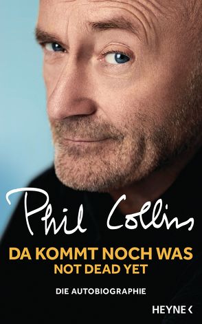 Da kommt noch was – Not dead yet von Collins,  Phil