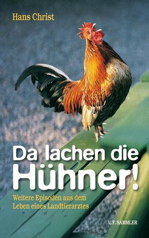 Da lachen die Hühner! von Christ,  Hans