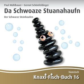 Da Schwoaze Stuanahaufn ∣ Der Schwarze Steinhaufen von Gernot,  Schönfeldinger, Muehlbauer,  Paul