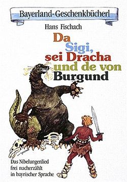 Da Sigi, sei Dracha und de von Burgund von Fischach,  Hans