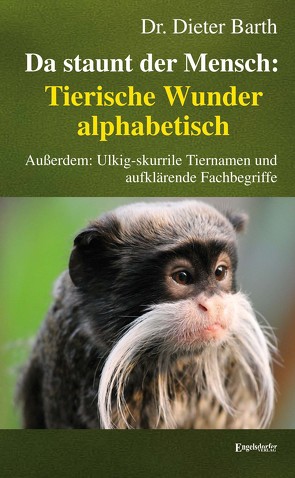 Da staunt der Mensch: Tierische Wunder alphabetisch von Barth,  Dieter