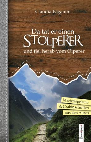 Da tat er einen Stolperer und fiel herab vom Olperer von Paganini,  Claudia