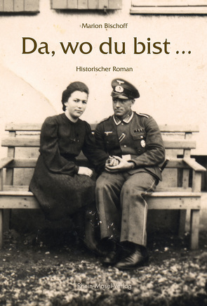 Da, wo du bist … von Bischoff,  Marion