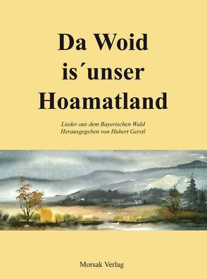 Da Woid is unser Hoamatland von Gerstl,  Hubert, Seidl,  Rudolf