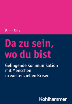 Da zu sein, wo du bist von Falk,  Bent, Nordlund,  Ingemar, Nordlund,  Regina, Scholtyssek,  Maren