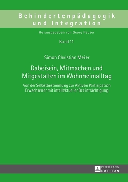 Dabeisein, Mitmachen und Mitgestalten im Wohnheimalltag von Meier,  Simon Christian