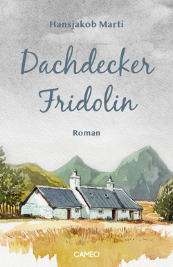 Dachdecker Fridolin von Marti,  Hansjakob